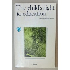 THE CHILD &#039; S RIGHT TO EDUCATION , edited by GASTON MIALARET , 1979