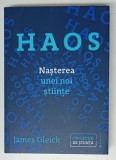 HAOS , NASTEREA UNEI NOI STIINTE de JAMES GLEICK , 2020 *LIPSA MIC FRAGMENT COPERTA SPATE
