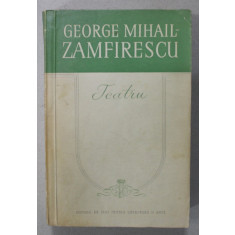 TEATRU de GEORGE MIHAIL - ZAMFIRESCU , 1957, VEZI DESCRIEREA !