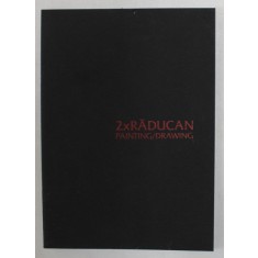 2 x RADUCAN , PAINTING / DRAWING , CATALOG DE EXPOZITIE , ANII &#039;2000