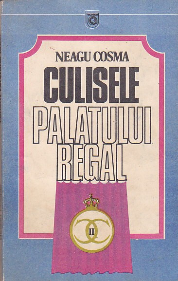 NEAGU COSMA - CULISELE PALATULUI REGAL