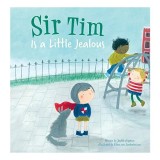 Carte Copii Sir Tim Is a Little Jealous Picture Book Poveste Despre Gelozie 4+ Ani