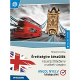 &Eacute;retts&eacute;gire k&eacute;sz&uuml;l&ouml;k - Angol nyelv - Felk&eacute;sz&iacute;tők&ouml;nyv a sz&oacute;beli vizsg&aacute;ra - K&ouml;z&eacute;pszint (MS-2378U) - Mesk&oacute; Krisztina