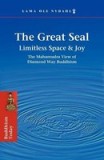 The Great Seal: Limitless Space &amp; Joy: The Mahamudra View of Diamond Way Buddhism