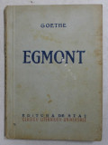 EGMONT - TRAGEDIE IN TREI ACTE de GOETHE , 1949