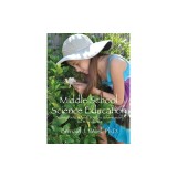 Middle School Science Education: Building Foundations of Scientific Understanding, Vol. III, Grades 6-8