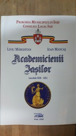 Academicienii Iasilor (secolele XIX-XX)- Liviu Marghitan, Ioan Mancas