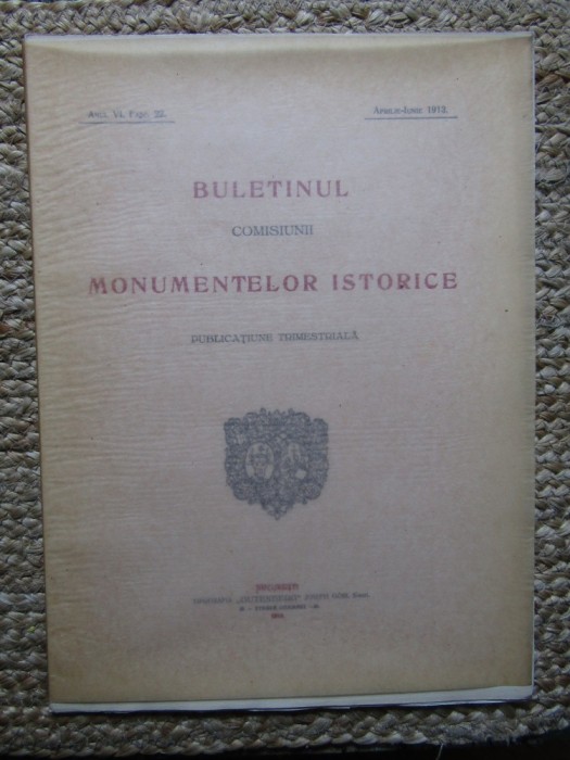 BULETINUL COMISIUNII MONUMENTELOR ISTORICE , PUBLICATIE TRIMESTRIALA , ANUL VI , FASC. 22 ,APRILIE-IUNIE 1913