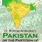 Pakistan or the partition of India