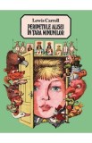 Peripetiile Alisei in Tara Minunilor - Lewis Carroll