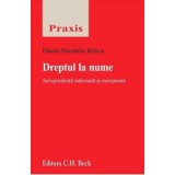 Dreptul la nume. Jurisprudenta nationala si europeana - Oana-Nicoleta Retea
