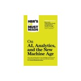 Hbr's 10 Must Reads on Ai, Analytics, and the New Machine Age (with Bonus Article ""why Every Company Needs an Augmented Reality Strategy"" by Michael