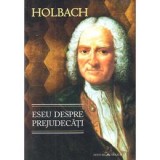 Eseu despre prejudecati sau Despre influenta opiniilor asupra moravurilor si fericirii oamenilor - Editura Herald