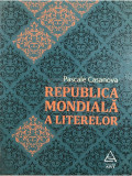 Pascale Casanova - Republica mondială a literelor (editia 2016)