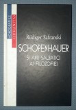 RUDIGER SAFRANSKI&nbsp;-&nbsp;SCHOPENHAUER SI ANII SALBATICI AI FILOZOFIEI