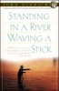 Standing in a River Waving a Stick