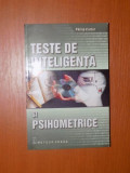 TESTE DE INTELIGENTE SI PSIHOMETRICE. EVALUATI-VA PERSONALITATEA, APTITUDINILE SI INTELIGENTA de PHILIP CARTER 2007