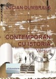 Cumpara ieftin Contemporan cu istoria. Versuri/Lucian Dumbrava