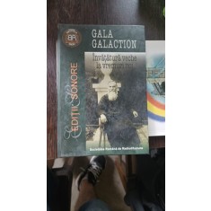 INVATATURA VECHE LA VREMURI NOI - GALA GALACTION (EDITIE SONORA, CONTINE CD)