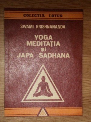 YOGA MEDITATIA SI JAPA SADHANA de SWAMI KRISHNANANDA , 1992 foto