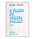 Radu Felix - E tirziu pe steaua polara - roman - 121141