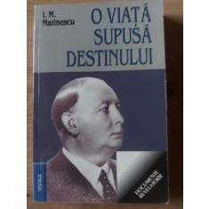 O viata supusa destinului- I. M. Marinescu