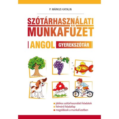 Sz&amp;oacute;t&amp;aacute;rhaszn&amp;aacute;lati munkaf&amp;uuml;zet - Angol gyereksz&amp;oacute;t&amp;aacute;r - P. M&amp;aacute;rkus Katalin foto