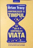 CONTROLEAZA-TI TIMPUL CA SA-TI CONTROLEZI VIATA-BRIAN TRACY-280843
