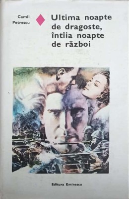 ULTIMA NOAPTE DE DRAGOSTE, INTAIA NOAPTE DE RAZBOI-CAMIL PETRESCU-266965 foto