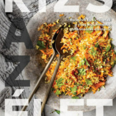 Rizs az élet - Receptek és történetek a világ legfontosabb gluténmentes élelméről - Ken Lee