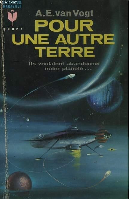 A. E. van Vogt - Pour une autre Terre