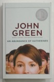 AN ABUNDANCE OF KATHERINES by JOHN GREEN , 2012
