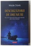 DESCHIZATORII DE DRUMURI de Wade Davis, 2022