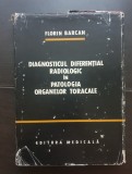 Diagnosticul diferențial radiologic &icirc;n patologia organelor toracale - Florin Barcan
