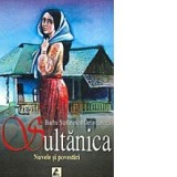 Sultanica. Nuvele si povestiri - Barbu Stefanescu Delavrancea
