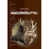 Vad&aacute;sz&uuml;dv&ouml;zlettel! - Kov&aacute;cs L&aacute;szl&oacute;