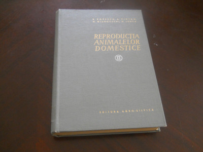 REPRODUCTIA ANIMALELOR DOMESTICE - P. POPESCU, A. VINTAN.1964, vol 2 foto