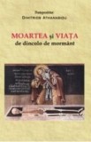 Moartea si viata de dincolo de mormant - Dimitrios Athanasiou