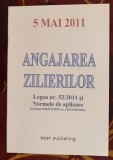 Angajarea zilierilor Legea 52/ 2011 Norme de aplicare