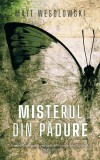 Misterul din pădure - Paperback brosat - Matt Wesolowski - RAO