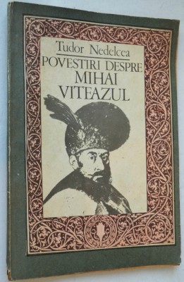 Povestiri despre Mihai Viteazul- Tudor Nedelcea foto