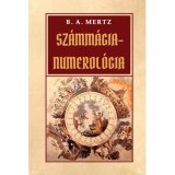 Sz&aacute;mm&aacute;gia - numerol&oacute;gia - B. A. Mertz