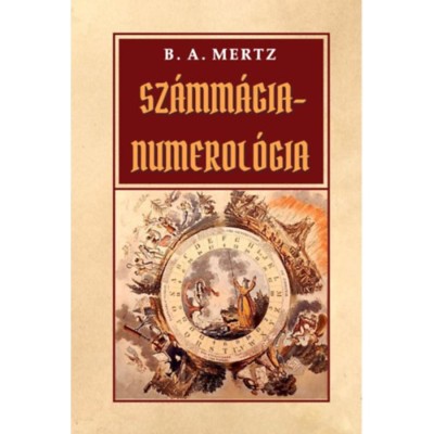 Sz&amp;aacute;mm&amp;aacute;gia - numerol&amp;oacute;gia - B. A. Mertz foto