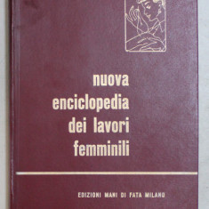 NUOVA ENCICLOPEDIA DEI LAVORI FEMMINILI ( NOUA ENCICLOPEDIE A BRODERIEI ) , QUINTA EDIZIONE , 1966