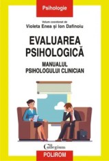 Evaluarea psihologica. Manualul psihologului clinician/Violeta Enea, Ion Dafinoiu