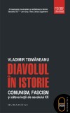 Diavolul in istorie. Comunism, fascism si cateva lectii ale secolului XX (pdf)