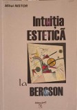 INTUITIA ESTETICA LA BERGSON-MIHAI NISTOR