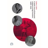 A jap&aacute;n harcműv&eacute;szetek magyarorsz&aacute;gi kezdetei 1900-1950 - Hal&aacute;sz J. Attila