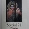 SECOLUL 21 , 7 TEME , 2009 * DEFECT COTOR