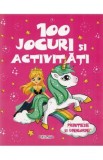 100 jocuri si activitati. Printese si unicorni, Autor Anonim